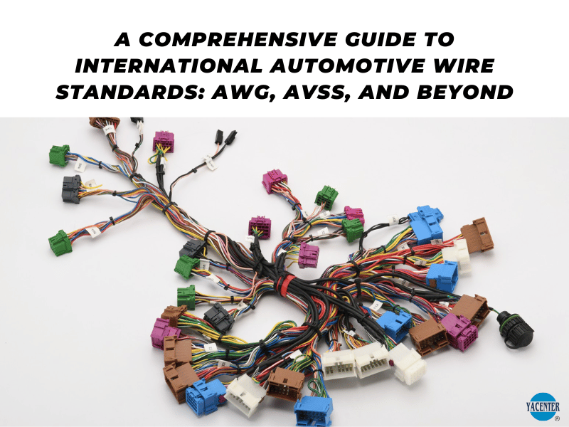 A Comprehensive Guide to International Automotive Wire Standards: AWG, AVSS, and Beyond