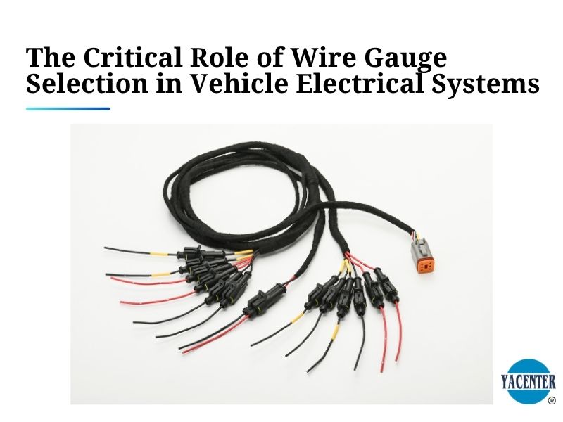 The Critical Role of Wire Gauge Selection in Vehicle Electrical Systems