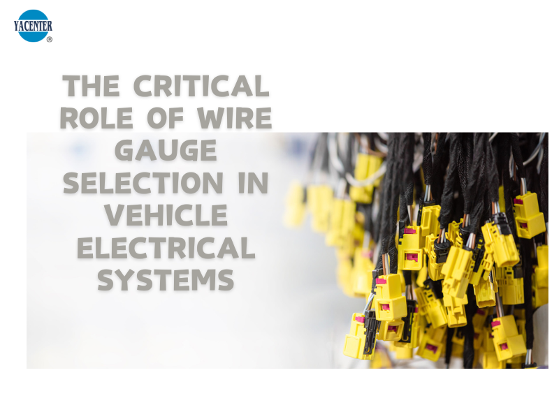 The Critical Role of Wire Gauge Selection in Vehicle Electrical Systems